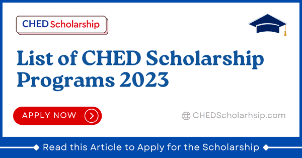 List of CHED Scholarship Programs 2023