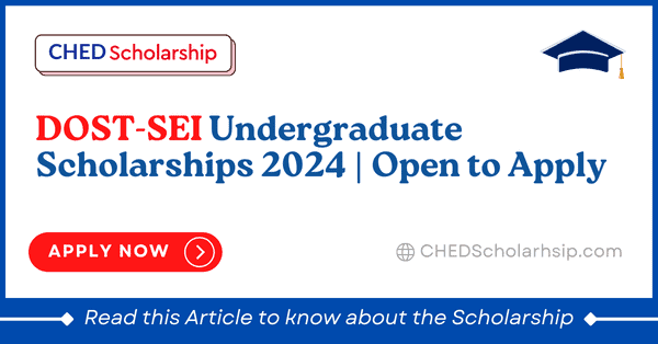 DOST-SEI Undergraduate Scholarship 2024